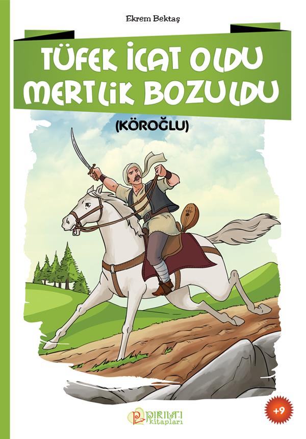 Tüfek İcat Oldu Mertlik Bozuldu - Ekrem Bektaş