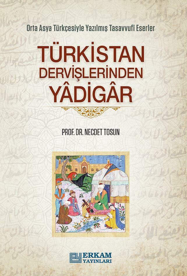 Türkistan Dervişlerinden Yadigar - Prof. Dr. Necdet Tosun - Erkam
