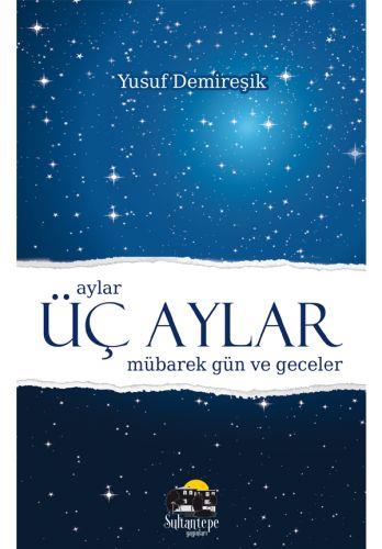 Üç Aylar Mübarek Gün ve Geceler - (Cep Boy Ciltli) - Yusuf Demireşik
