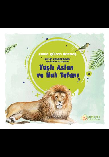 Yaşlı Aslan ve Nuh Tufanı - Rabia Gülcan Kardaş