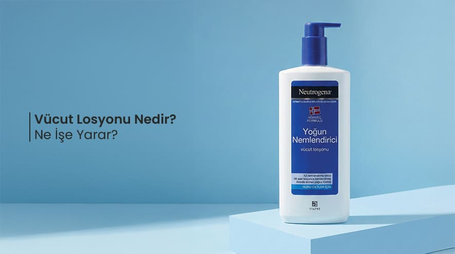 Vücut Losyonu Nedir? Ne İşe Yarar?
