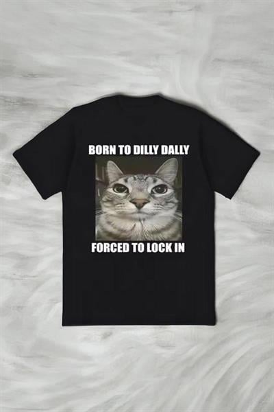 Siyah Born To Dilly Dally Cat Memes Y2K Unisex T-shirt