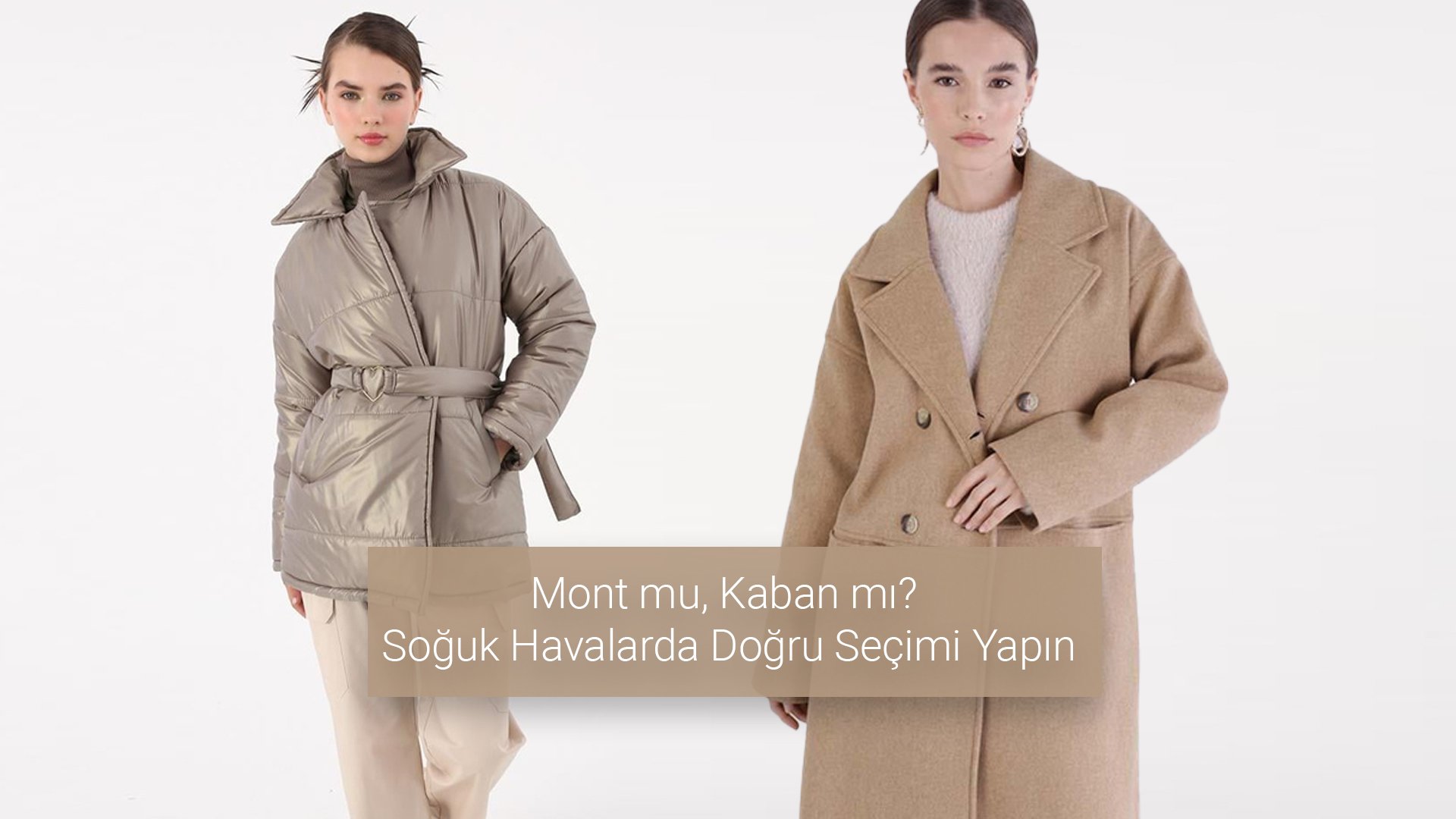 Mont Mu, Kaban Mı? Soğuk Havalarda Doğru Seçimi Yapın