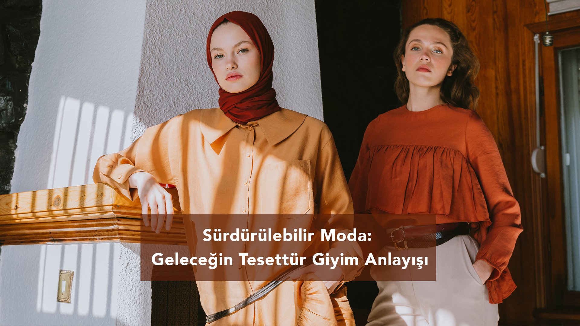 Sürdürülebilir Moda: Geleceğin Tesettür Giyim Anlayışı