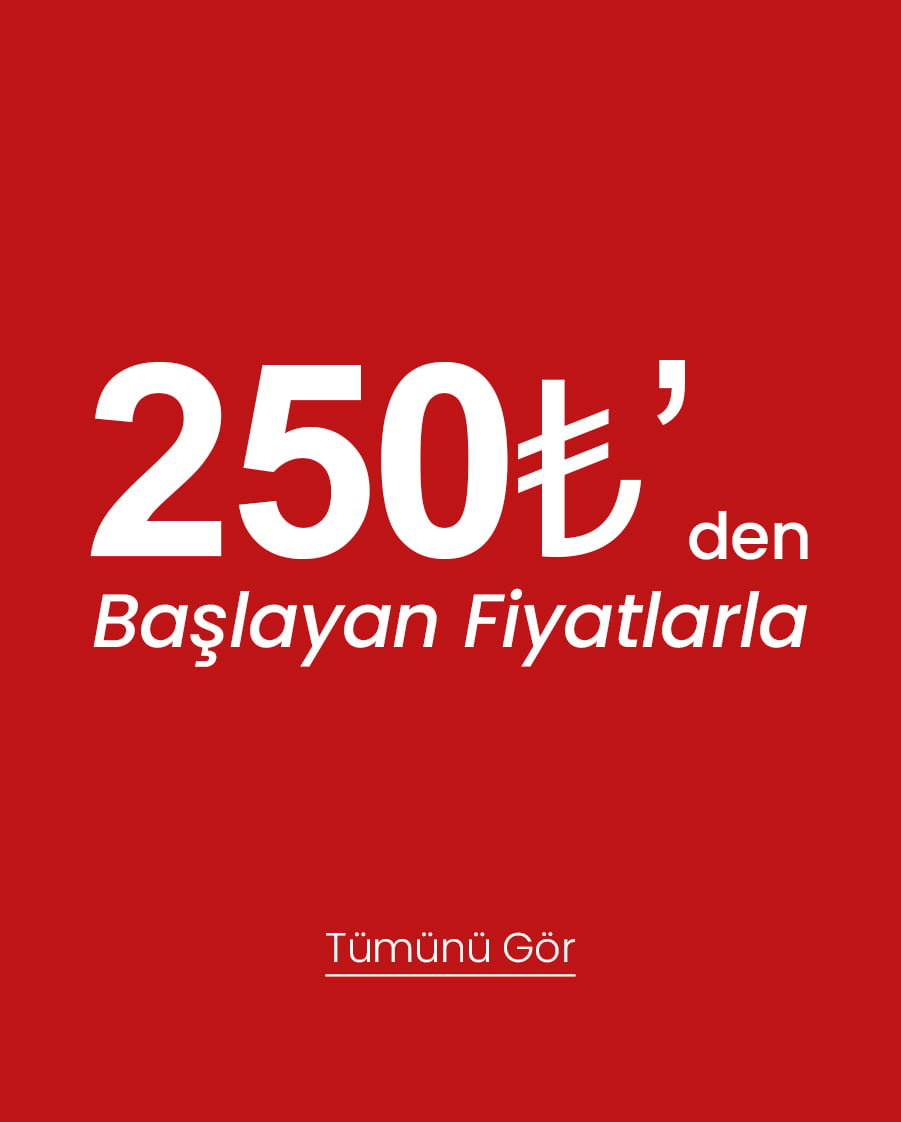 250 TL’den Başlayan Fiyatlar Tümünü Gör