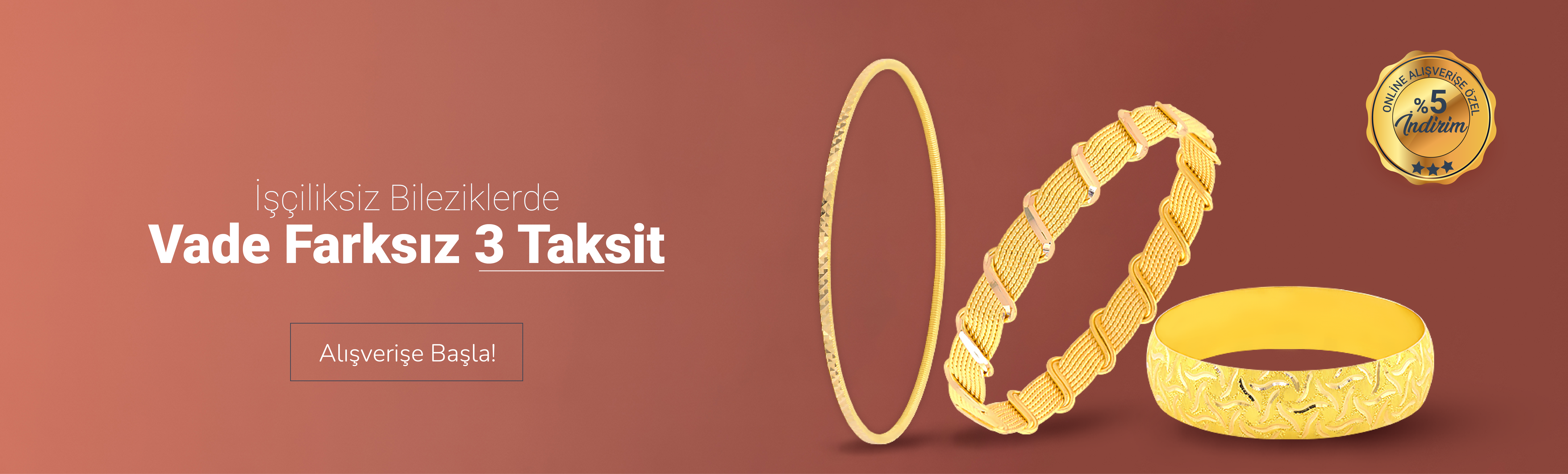 İşçiliksiz Bileziklerde Vade Farksız 3 Taksit 