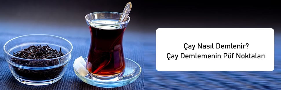 çay nasıl demlenir