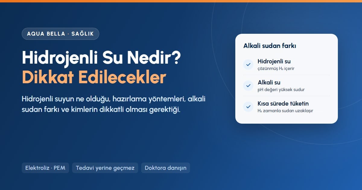 Hidrojenli su ile alkali su farkı: çözünmüş H₂ içeren su ve pH değeri yüksek su karşılaştırması