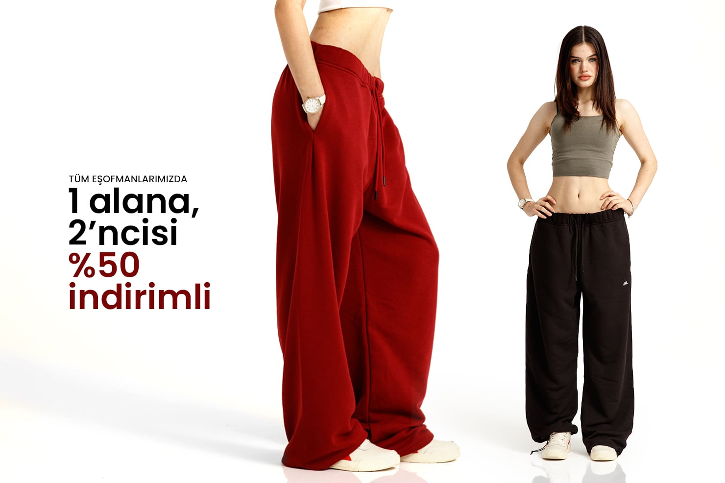 Eşofmanlarımızda Bir Alana, İkincisi Yarı Fiyatına!