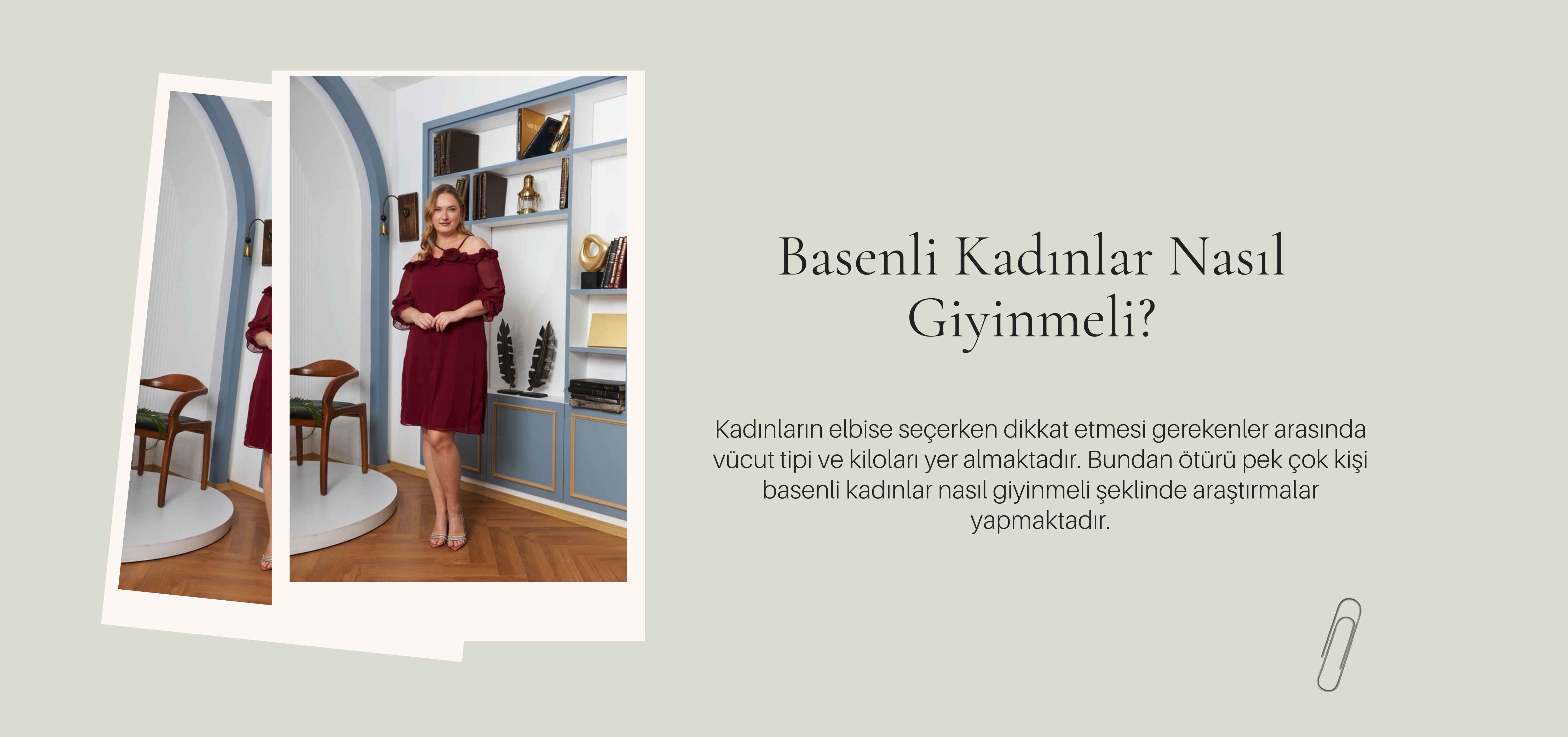 Basenli Kadınlar Nasıl Giyinmeli