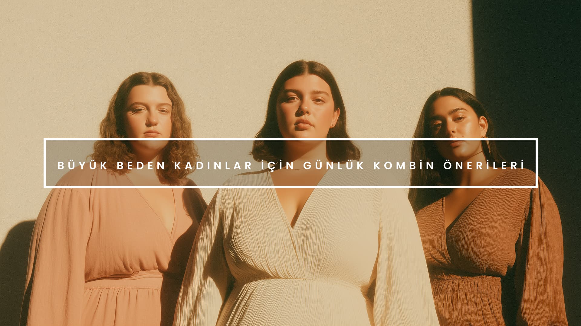 Büyük beden kadınlar için günlük kombin önerileri