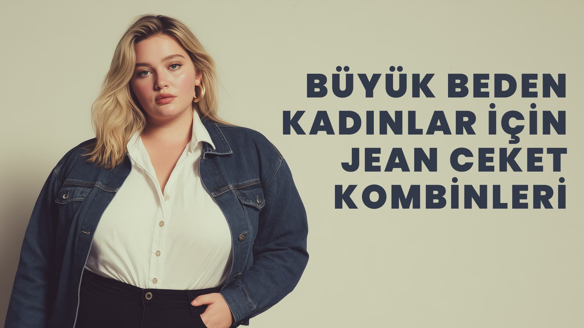 Büyük beden kadınlar için jean ceket kombinleri