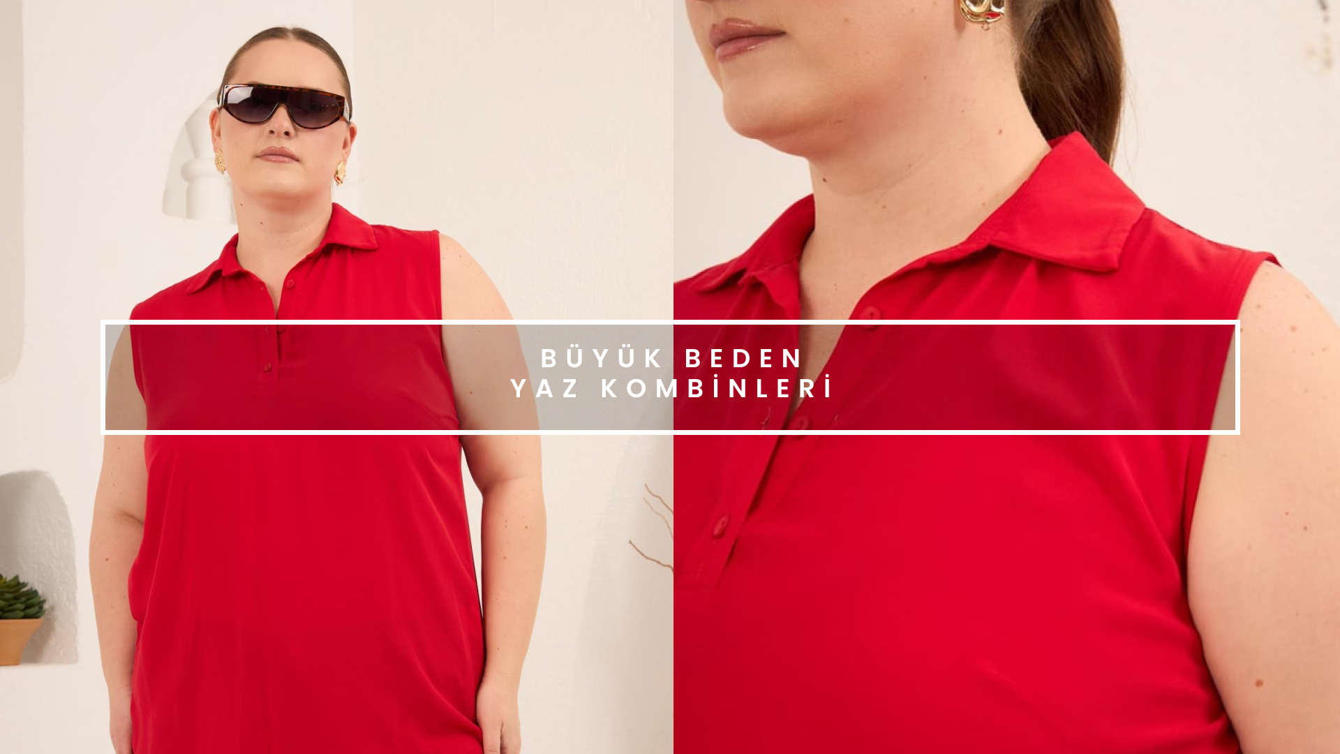 Büyük beden yaz kombinleri