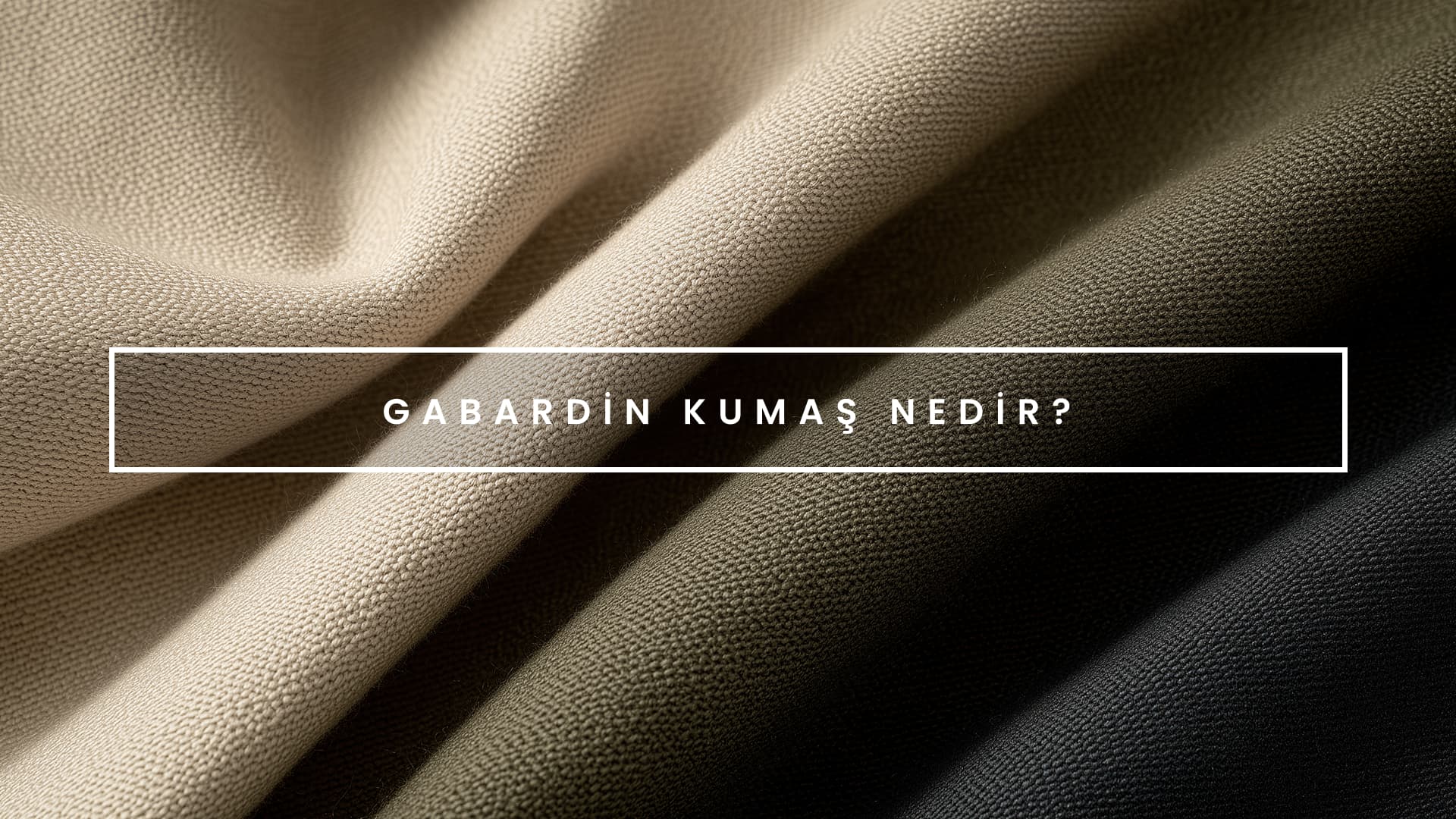 Gabardin kumaş nedir