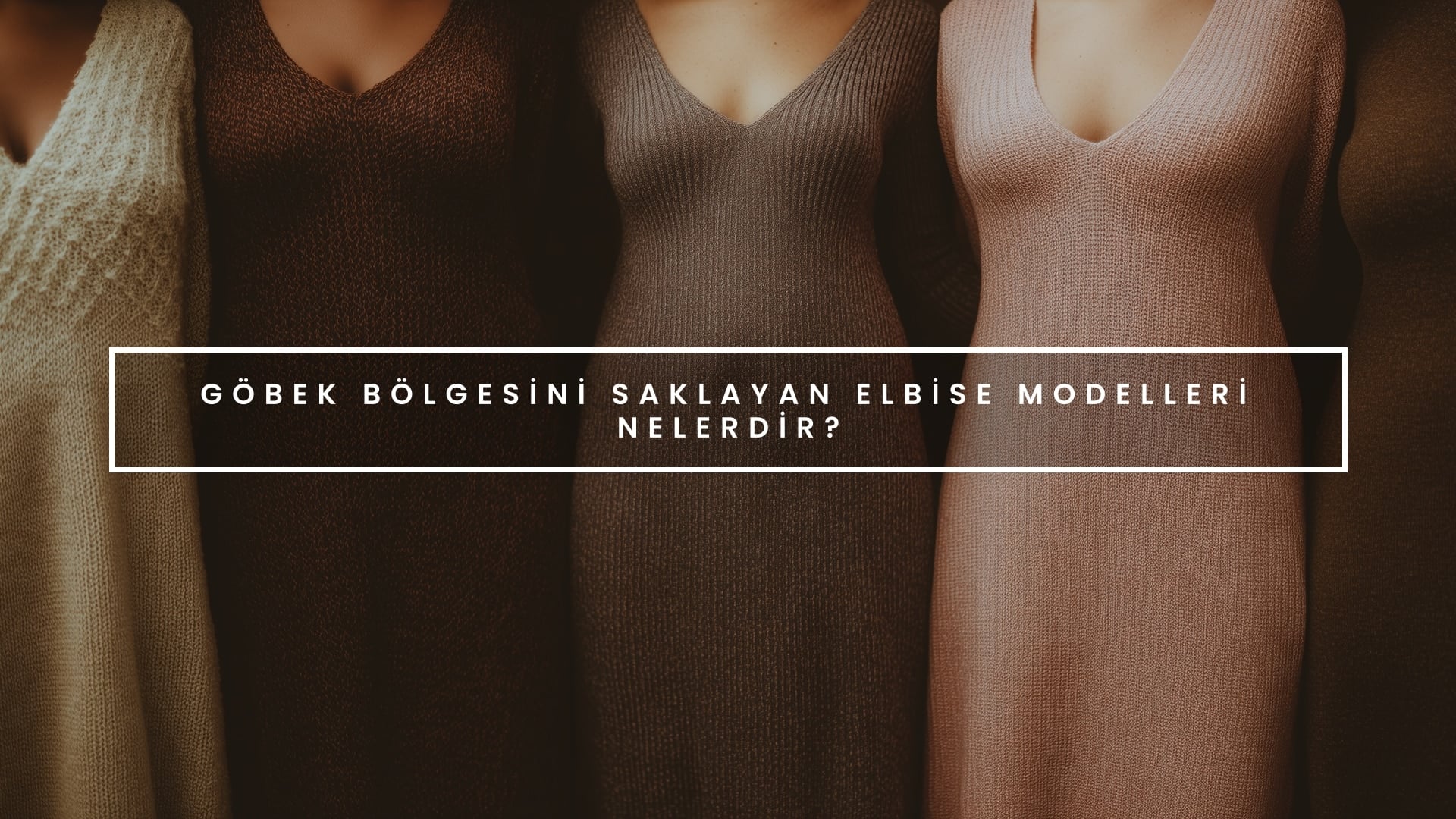 Göbek bölgesini saklayan elbise modelleri