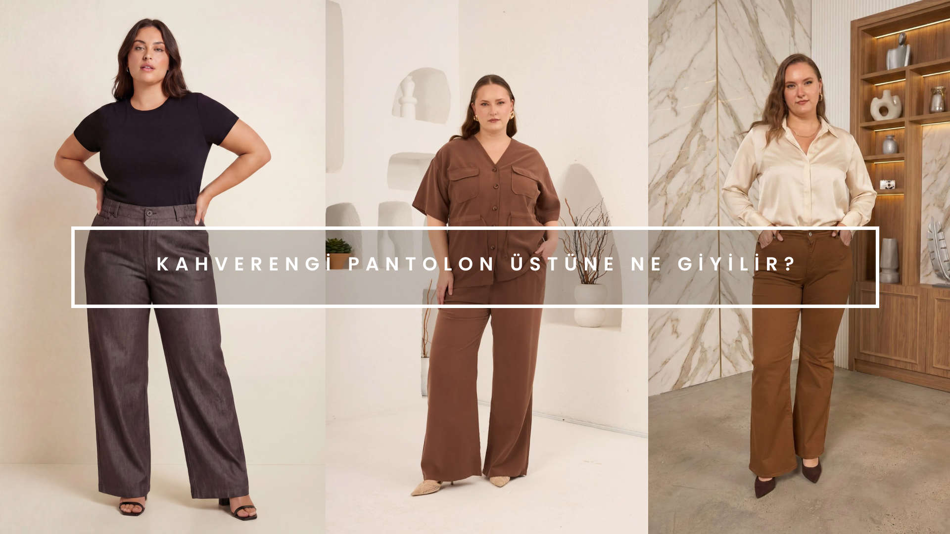 Kahverengi pantolonla hangi renk üst giyilir