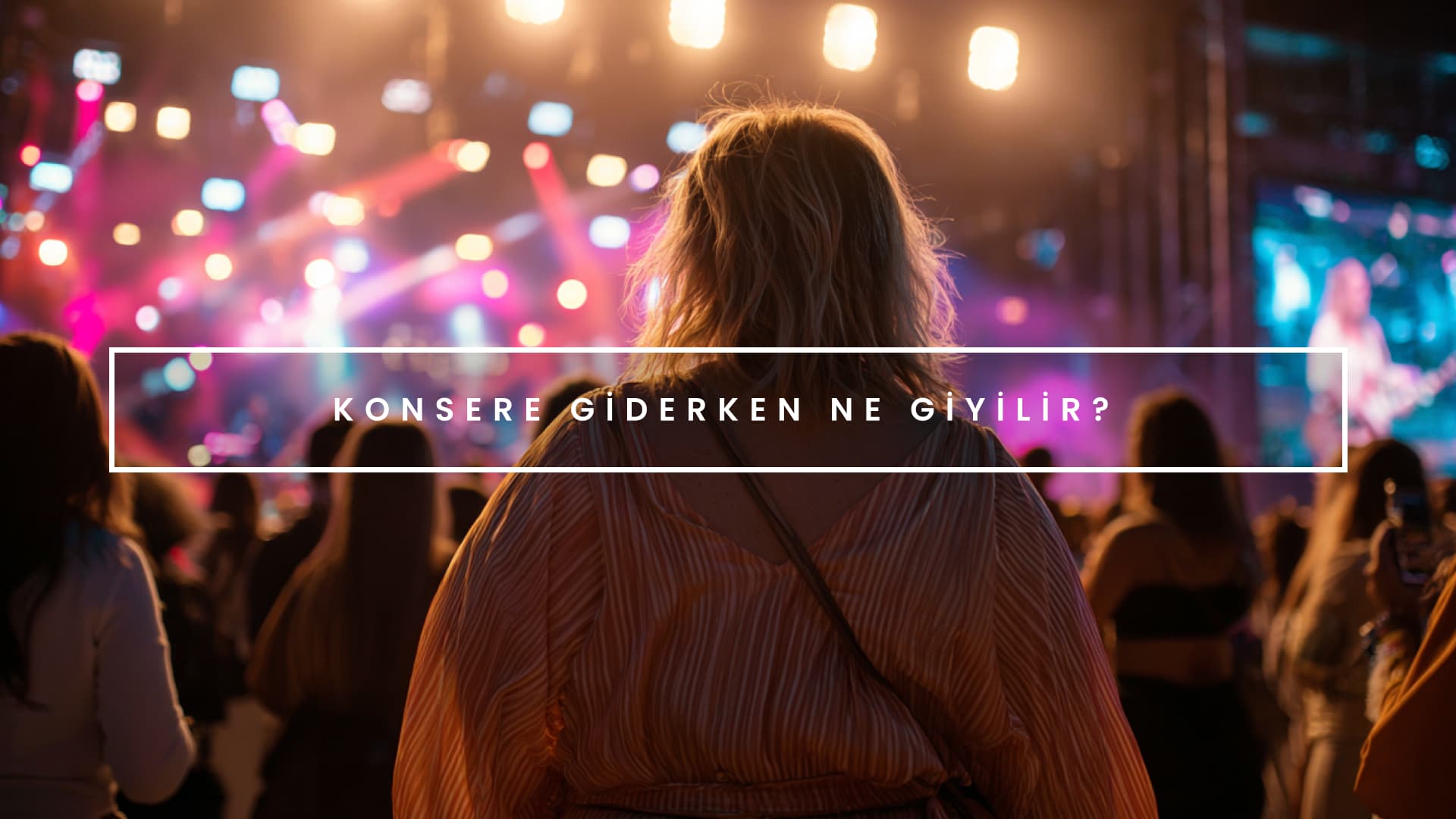 Konserde ne giyilir