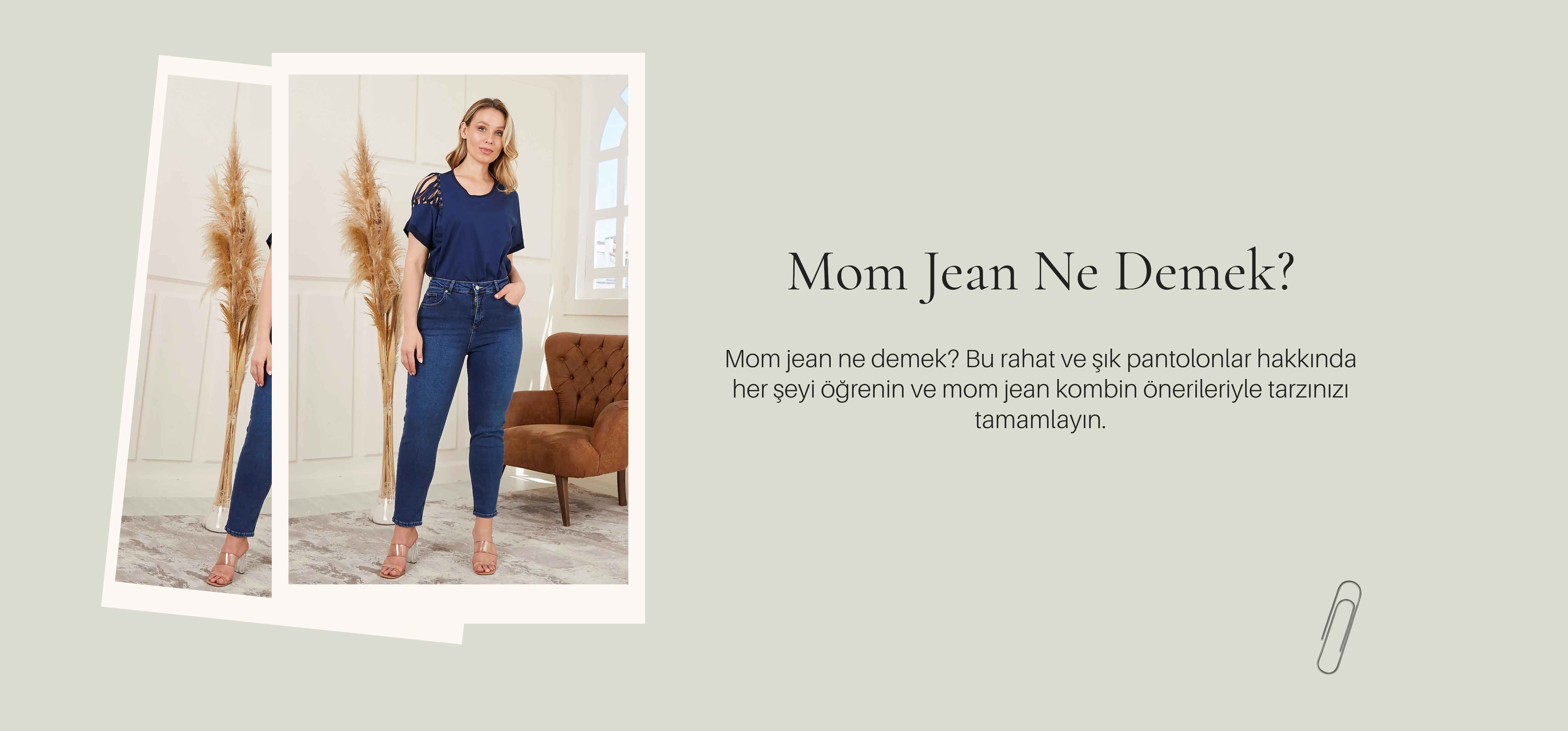 mom jean nedir