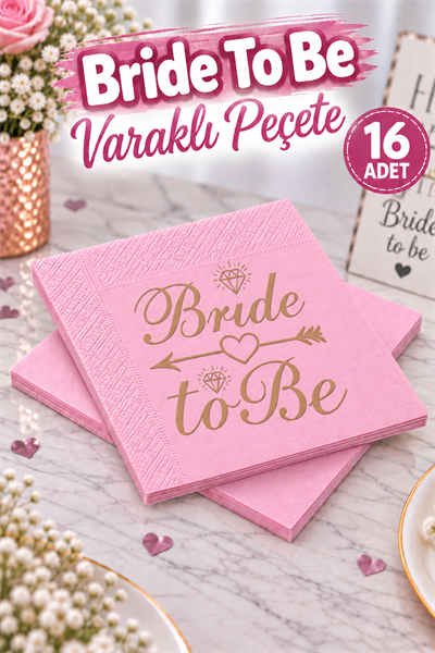 Bride To Be Gold Yazılı Peçete Geçişli Pembe Renkli Bekarlığa Veda Partisi Konsept 16 Adet 16x16 Cm