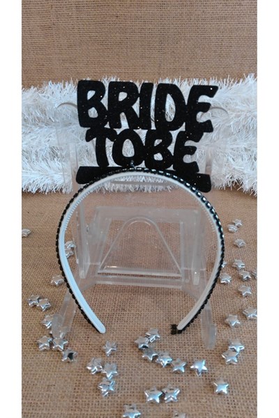 Bride To Be Temalı Simli Eva Taç Siyah Renk Esnek Yapılı Bekarlığa Veda Partisi Konsepti Tacı