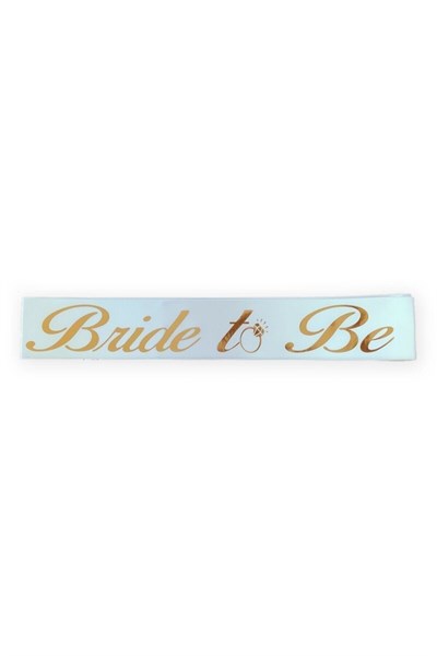 Bride To Be Yazılı Beyaz Üstüne Gold Altın Sarısı Yaldızlı Kuşak Bekarlığa Veda Partisi Konsepti