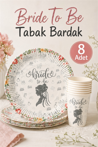 Bride To Be Yazılı Gelin Baskılı 8li Tabak Bardak  Bekarlığa Veda Partisi Masa Sofra Sunum Seti
