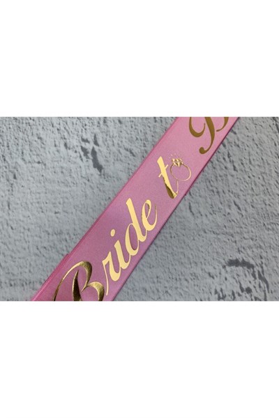 Bride To Be Yazılı Pembe Üstüne Gold Altın Sarısı Yaldızlı Kuşak Bekarlığa Veda Partisi Konsepti
