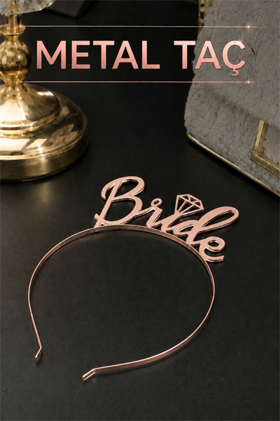 Bride Yazılı Metal Taç Rose Gold Renkli Bakır Renginde Bekarlığa Veda Partisi Konsepti Kaliteli Taç