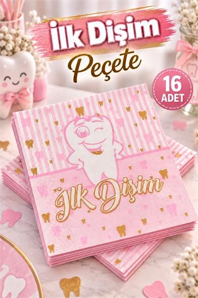 Ilk Dişim Yazılı Peçete Dişim Çıktı Konsepti Diş Buğdayı Partisi Temalı Kız Pembe 16 Adet 16x16 Cm