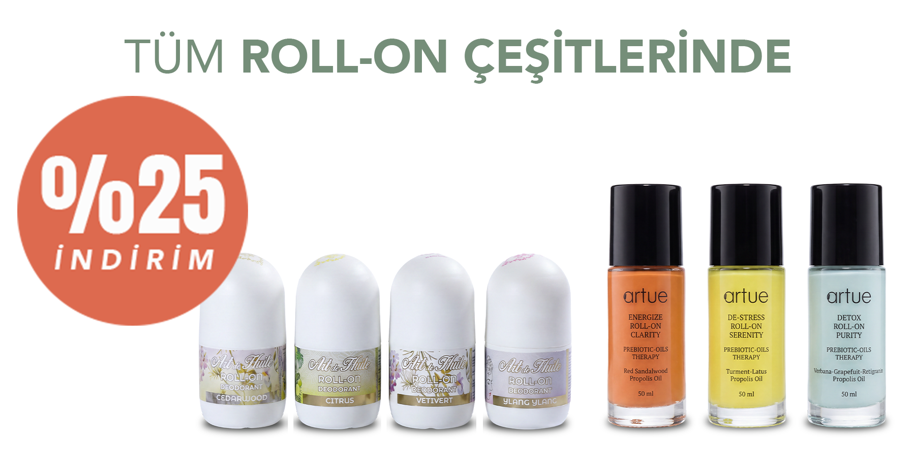 Tüm Roll On Çeşitlerinde %25 İndirim !