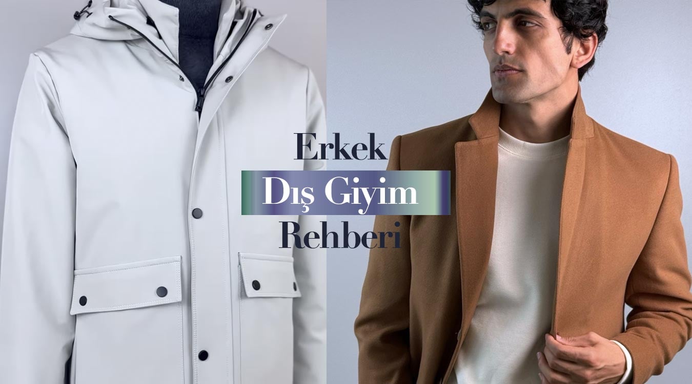 Erkek Dış Giyim Rehberi: Palto, Kaban, Mont ve Ceket Seçiminde Stil İpuçları