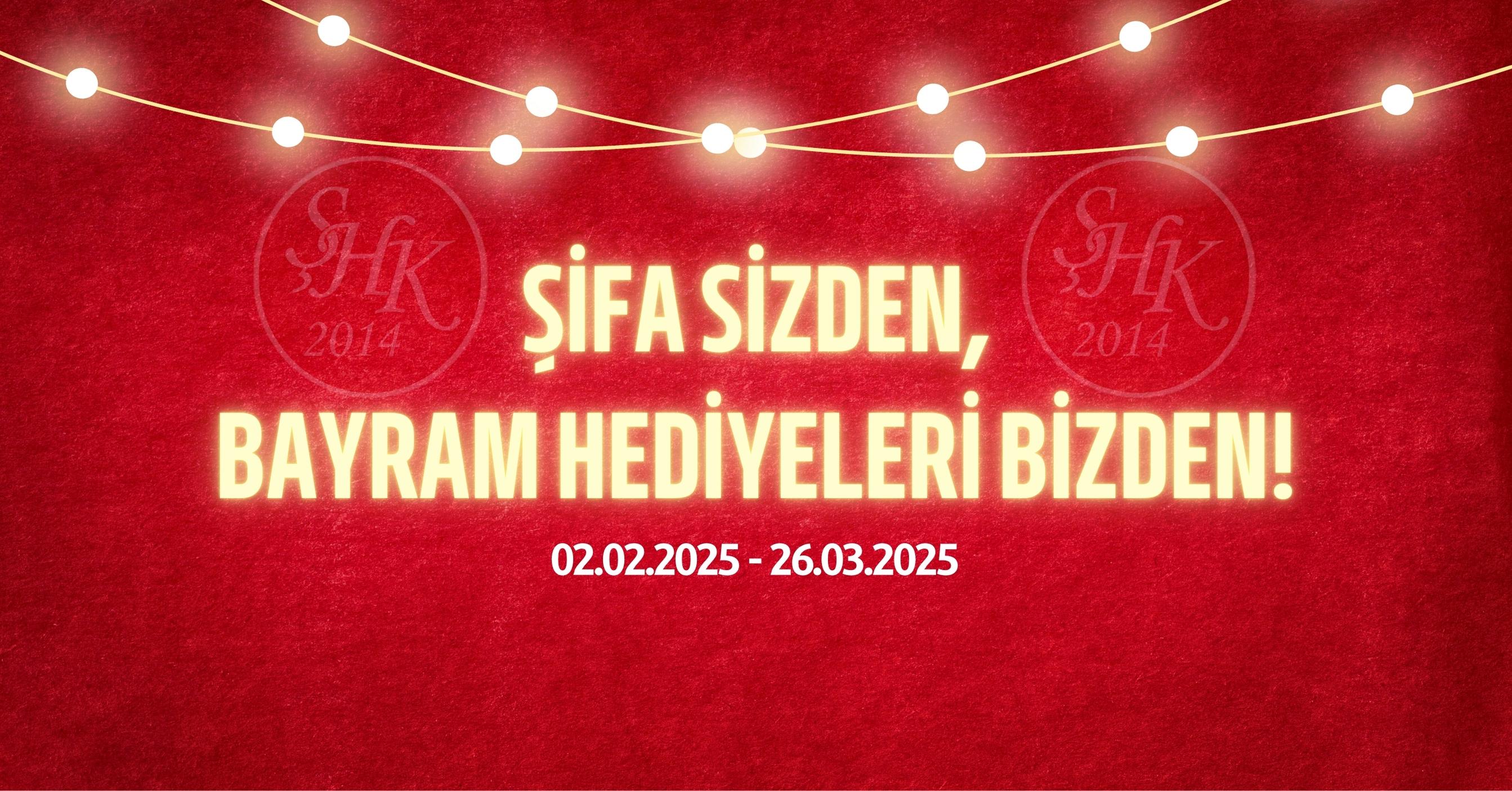 Şifa Sizden, Bayram Hediyeleri Bizden!