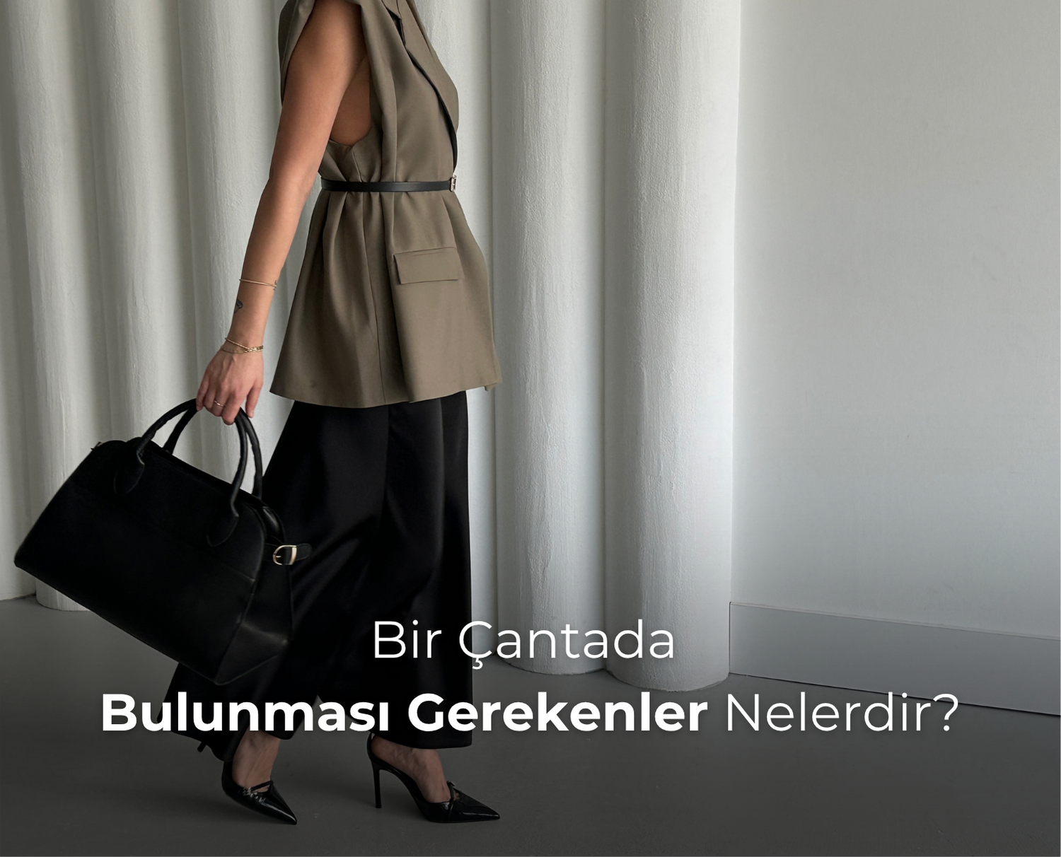Bir Çantada Bulunması Gerekenler Nelerdir ?