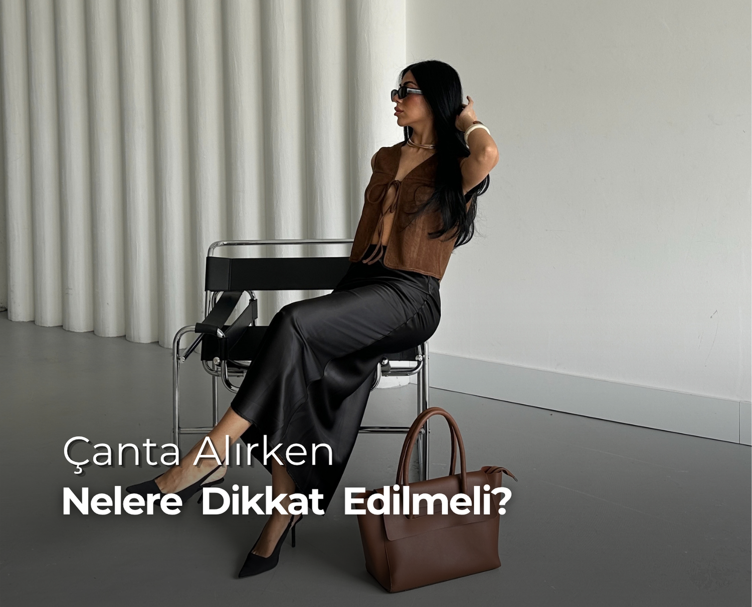 Çanta alırken nelere dikkat edilmeli ve kaliteli çanta seçimi rehberi