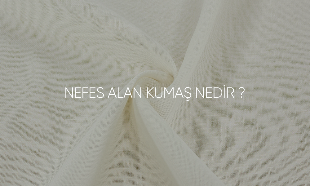 NEFES ALAN KUMAŞ NEDİR?