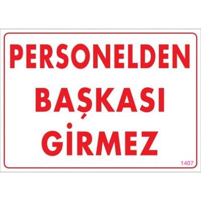 SÖNSAN UYARI LEVHALARI ''PERSONELDEN BAŞKASI GİREMEZ'' PVC 25*35