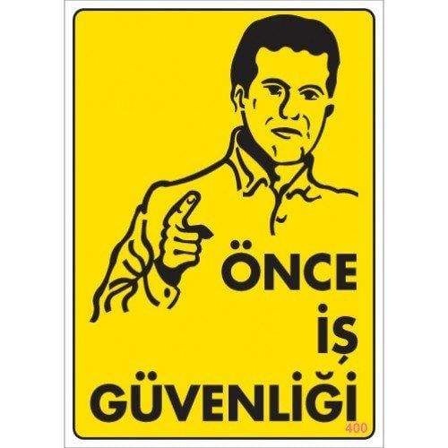 SÖNSAN UYARI LEVHALARI ''ÖNCE İŞ GÜVENLİĞİ'' PVC 25*35