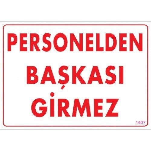 SÖNSAN UYARI LEVHALARI ''PERSONELDEN BAŞKASI GİREMEZ'' PVC 25*35