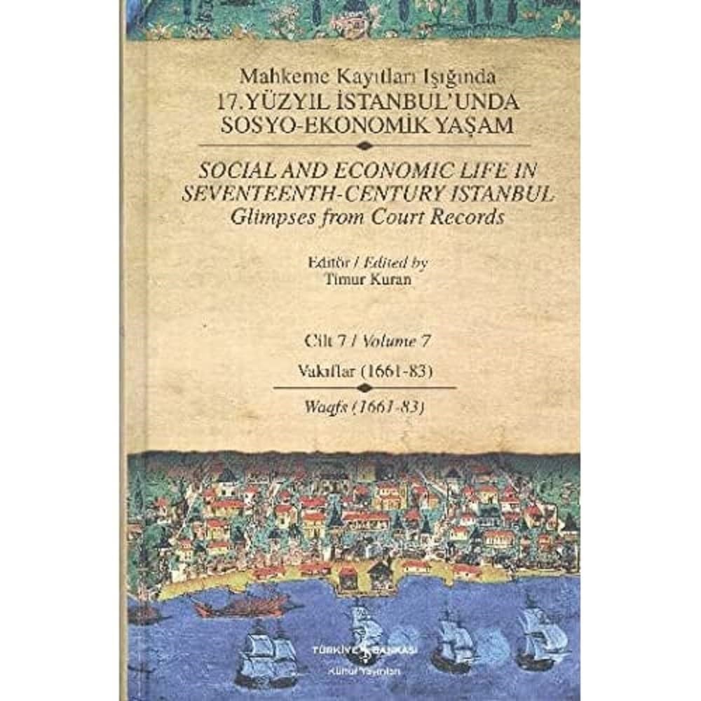 Kitap17.Y.Y.İSTANBULDA SOSYO-EKO.YAŞAM CİLT 7: Vakıflar (1661-83) / Waqfs (1661-83)