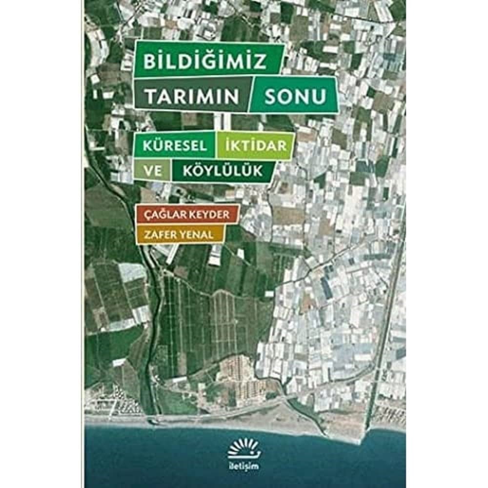 KitapBildiğimiz Tarımın Sonu: Küresel İktidar ve Köylülük