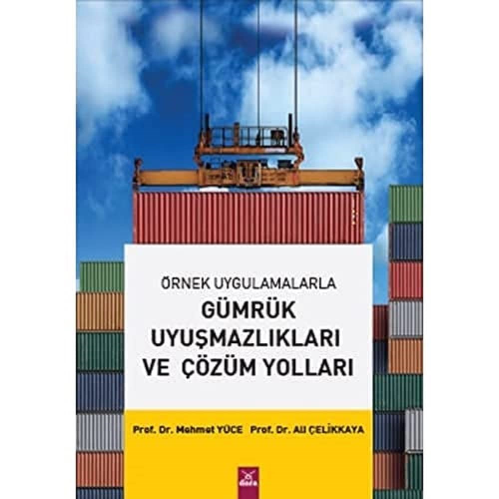 KitapÖrnek Uygulamalarla Gümrük Uyuşmazlıkları ve Çözüm Yolları