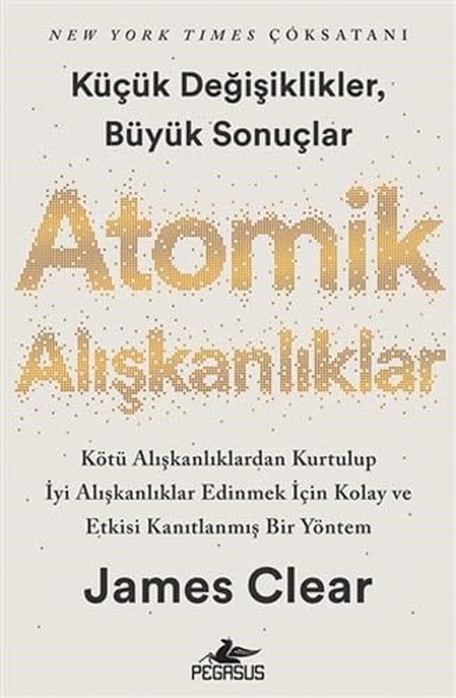 KitapAtomik Alışkanlıklar: Kötü Aliskanliklardan Kurtulup Iyi Aliskanliklar Edinmek Icin Kolay ve Etkisi Kanitlanmis Bir Yöntem