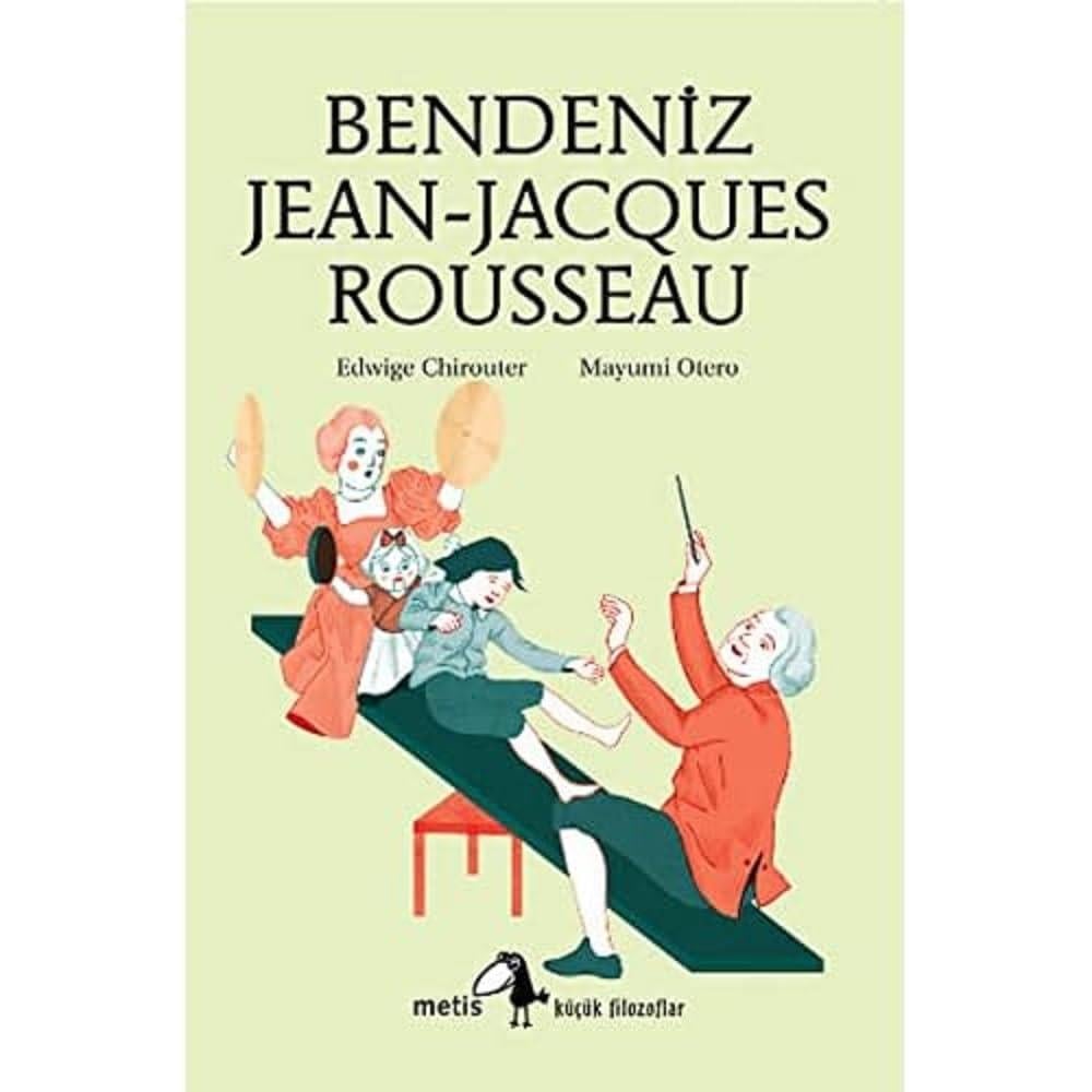 KitapBendeniz Jean-Jacques Rousseau: Küçük Filozoflar