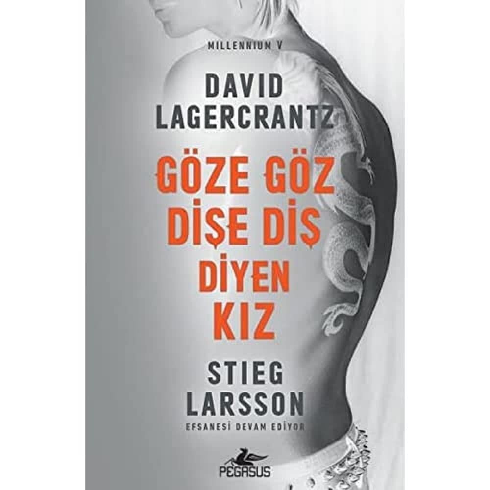 KitapGöze Göz Dişe Diş Diyen Kız: Millennium V Stieg Larsson Efsanesi Devam Ediyor