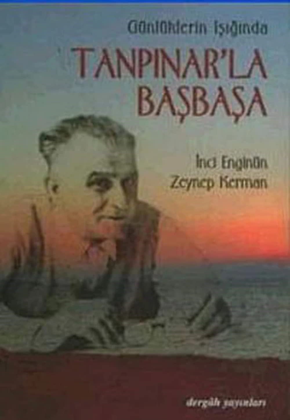 KitapGÜNLÜKLERİN IŞIĞINDA TANPINARLA BAŞ BAŞA