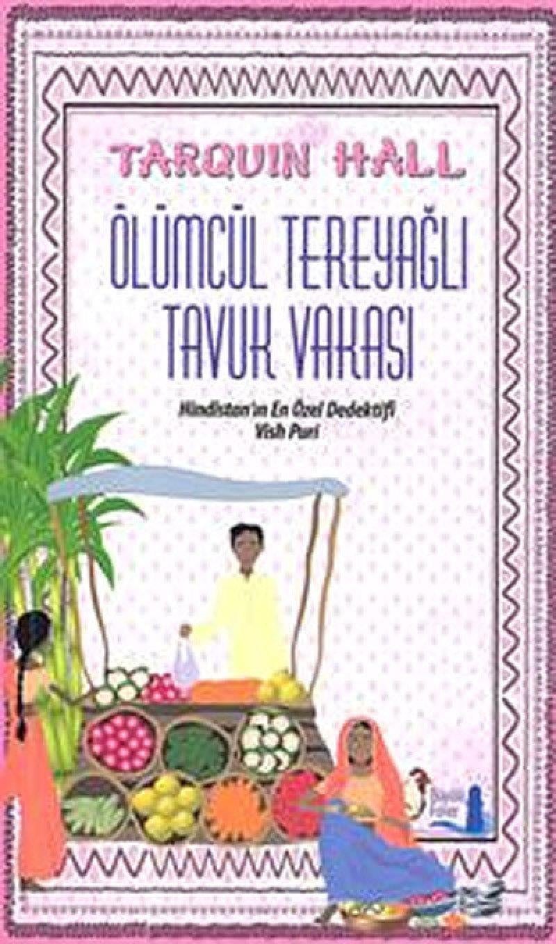KitapÖlümcül Tereyağlı Tavuk Vakası: Hindistan’ın En Özel Dedektifi Vish Puri