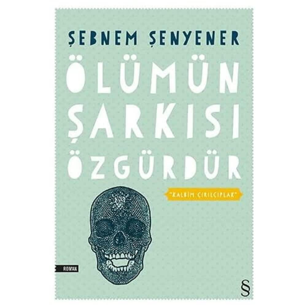 KitapÖlümün Şarkısı Özgürdür: Kalbim Çırılçıplak