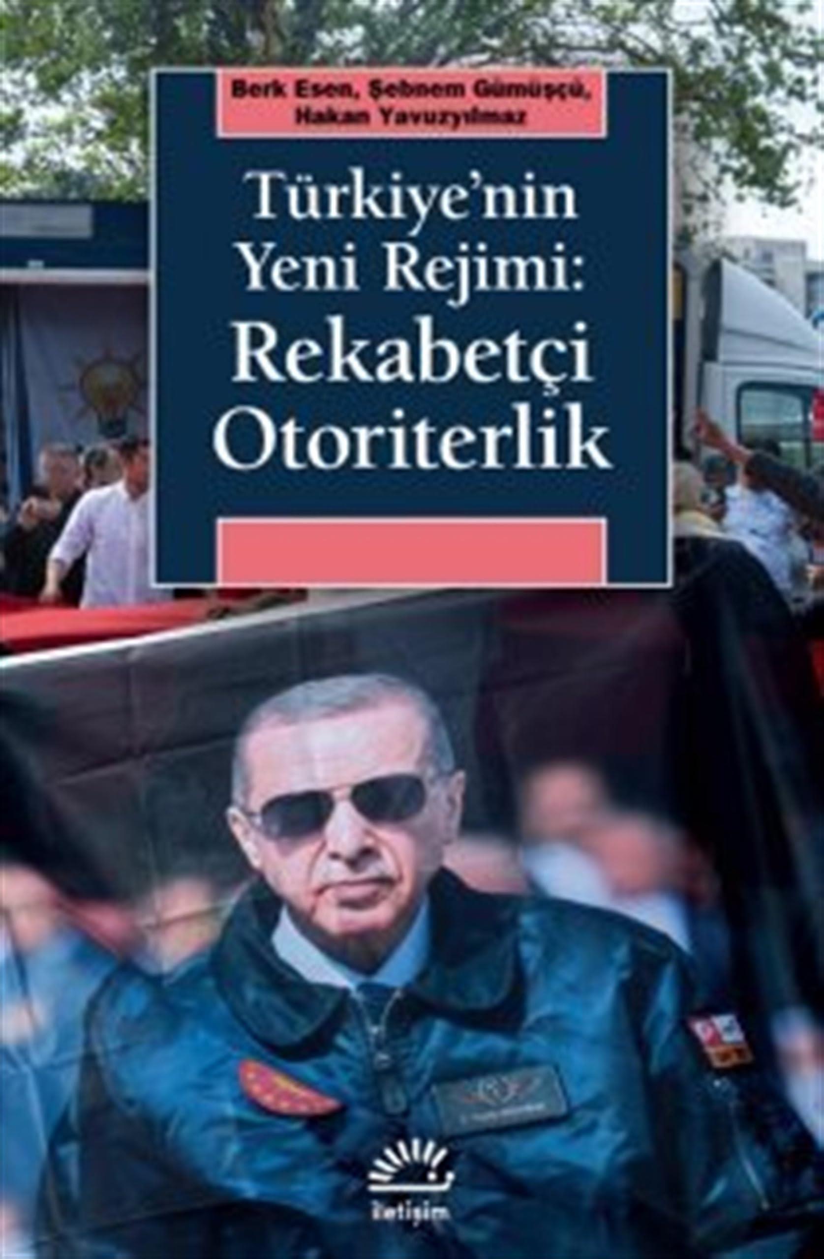 KitapTürkiye'nin Yeni Rejimi: Rekabetçi Otoriterlik