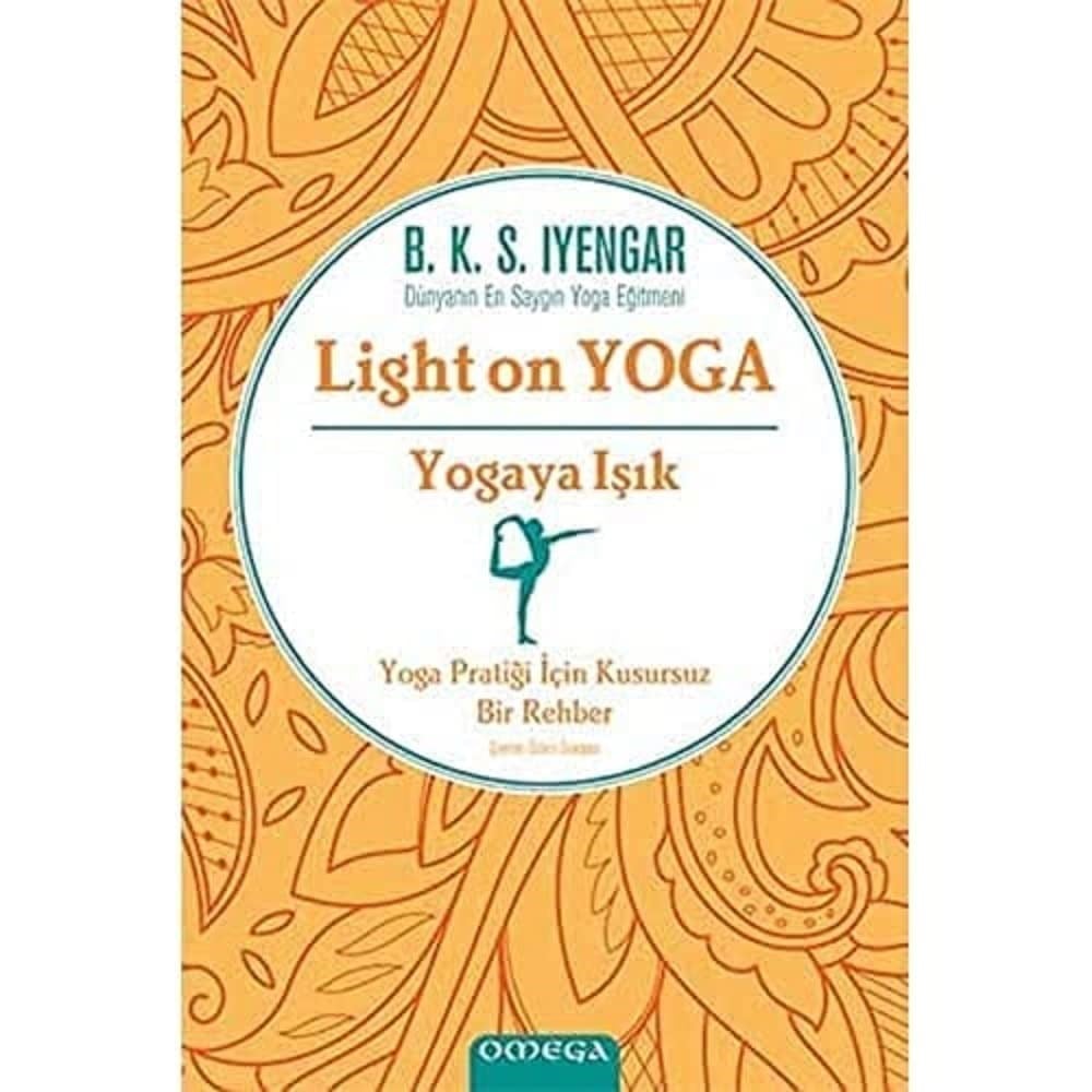 KitapYogaya Işık - Light on Yoga: Yoga Pratiği İçin Kusursuz Bir Rehber