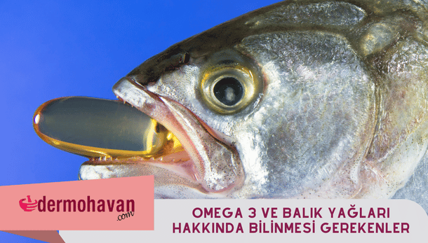 Omega3 ve Balık Yağlarının Faydaları